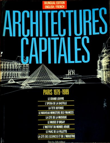 Stock image for Architectures capitales: Paris, 1979-1989 (French Edition) for sale by GF Books, Inc.