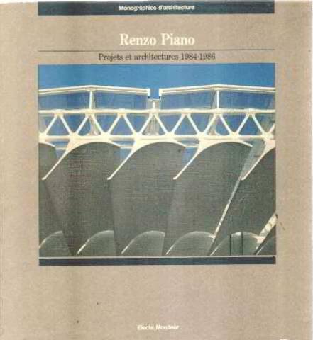 Stock image for Renzo Piano: Projets et Architectures 1984 - 1986 for sale by Thomas Emig