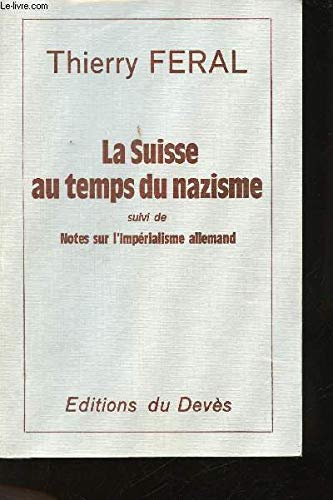 9782866540050: La Suisse au temps du nazisme. Suivi de: Notes sur l'imprialisme allemand.