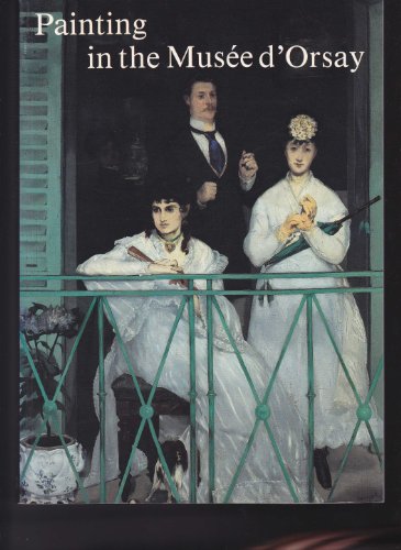 Painting in the MusÃ©e d'Orsay (9782866560324) by Michel Laclotte; GeneviÃ¨ve Lacambre; Anne Distel; Claire FrÃ¨ches-Thory