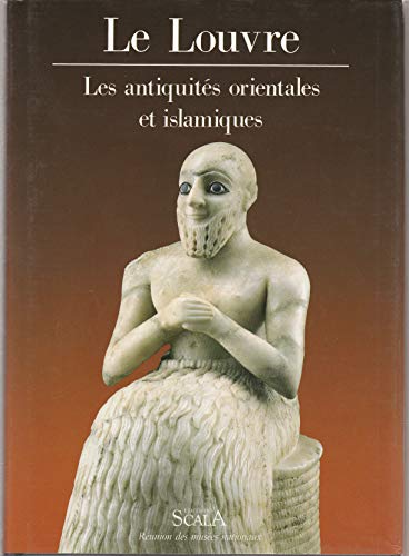 Imagen de archivo de Le Louvre, les antiquits orientales et islamiques a la venta por Ammareal