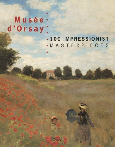 Stock image for Muse d'Orsay : 100 Impressionist Masterpieces for sale by Better World Books