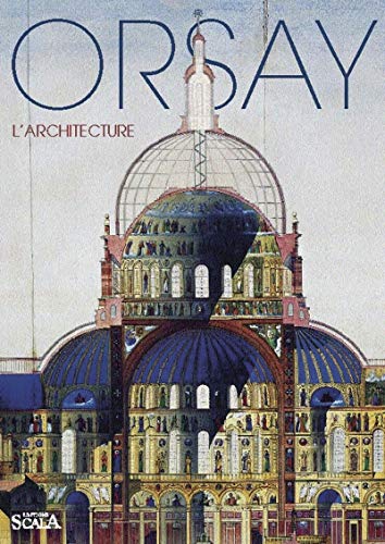 Beispielbild fr Orsay : L'architecture zum Verkauf von Ammareal