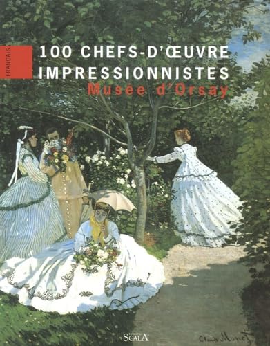 Imagen de archivo de 100 chefs-d'oeuvre impressionnistes: Mus e d'Orsay a la venta por AwesomeBooks