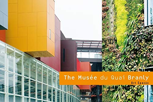 The Musee Du Quai Branly: Art Spaces (9782866563783) by Demeude, Hugues