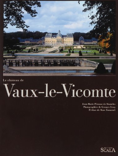 Stock image for Le château de Vaux-le-Vicomte P rouse de Montclos, Jean-Marie; Fumaroli, Marc et Fessy, Georges for sale by Les-Feuillets-du-Vidourle