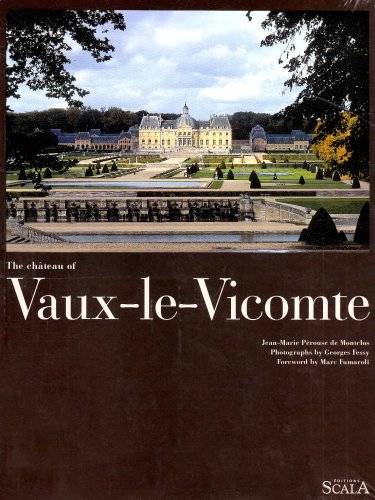 The chÃ¢teau of Vaux-le-Vicomte: Edition en langue anglaise (9782866564100) by PÃ©rouse De Montclos, Jean-Marie; Fessy, Georges