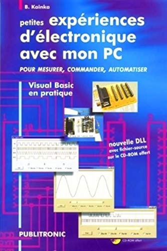 Beispielbild fr Petites Expriences D'lectronique Avec Mon Pc : Pour Mesurer, Commander, Automatiser : Visual Basic zum Verkauf von RECYCLIVRE