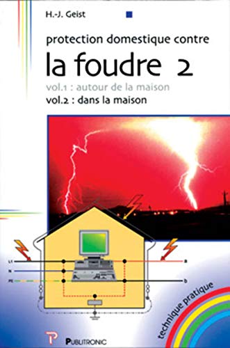 Stock image for Protection Domestique Contre La Foudre. Vol. 2. Dans La Maison for sale by RECYCLIVRE