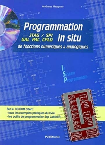 Stock image for Programmation in situ de fonctions numriques et analogiques: JTAG/SPI, GAL, PAC, CPLD for sale by Gallix