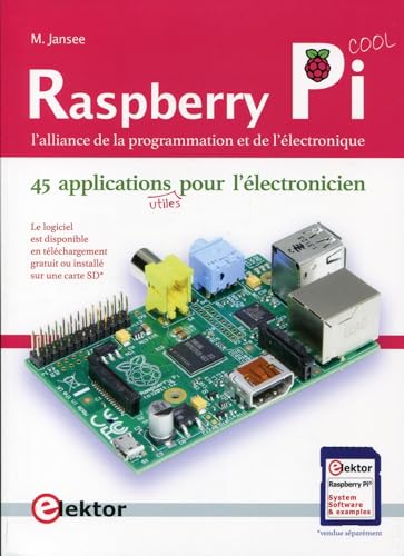 Beispielbild fr Raspberry Pi : L'alliance de la programmation et de l'lectronique, 45 applications pour l'lectronicien zum Verkauf von medimops