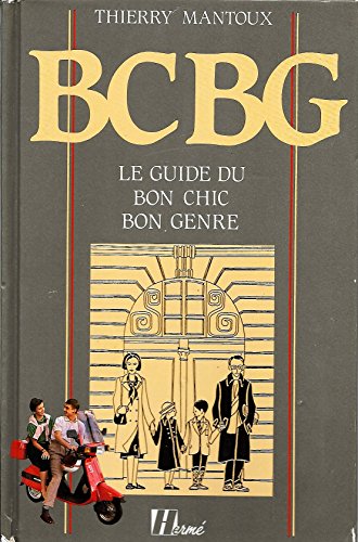 9782866650032: B.c.b.g. : le guide du bon chic bon genre