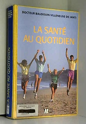 Imagen de archivo de Sante au quotidien (la) a la venta por Librairie Th  la page