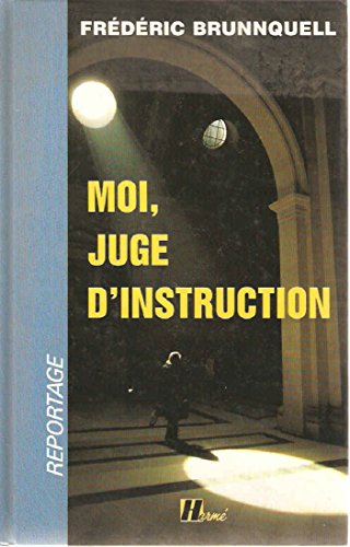 Stock image for MOI, JUGE D'INSTRUCTION for sale by Librairie rpgraphic