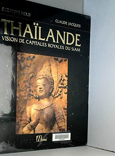 Beispielbild fr Thalande : Vision de capitales royales du Siam zum Verkauf von medimops
