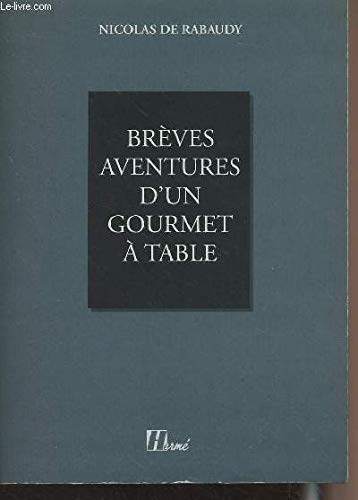 Beispielbild fr Brves aventures d'un gourmet  table zum Verkauf von Ammareal