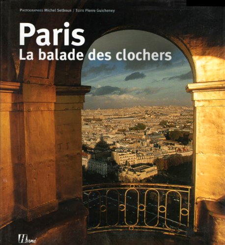 Beispielbild fr Paris : La balade des clochers zum Verkauf von The Guru Bookshop