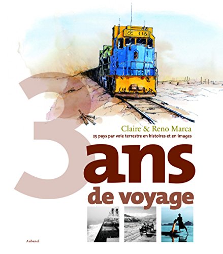 Beispielbild fr 3 Ans De Voyage : 25 Pays Par Voie Terrestre En Histoires Et En Images zum Verkauf von RECYCLIVRE