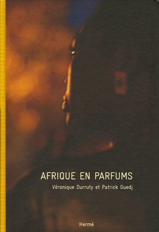 Stock image for Afrique en parfums: Avec 6 cr ations olfactives Durruty, V ronique and Guedj, Patrick for sale by LIVREAUTRESORSAS