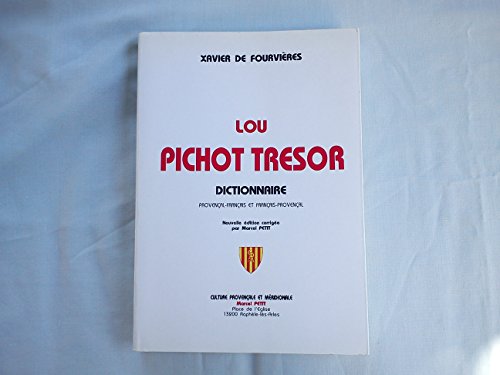 Imagen de archivo de Lou pichot trsor. Dictionnaire provenal-franais et franais-provenal a la venta por medimops