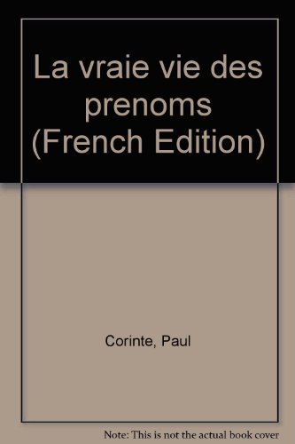 Beispielbild fr La Vraie vie des prnoms zum Verkauf von Chapitre.com : livres et presse ancienne
