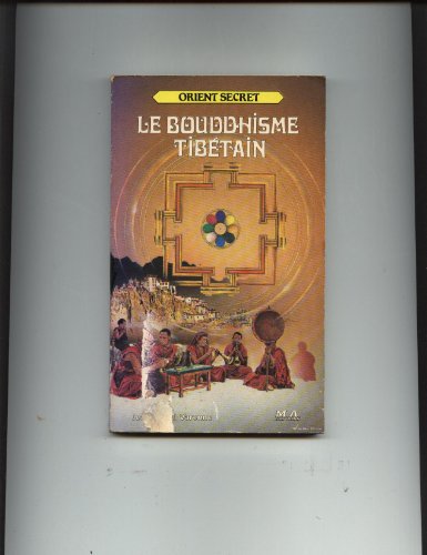 Stock image for Le Bouddhisme tibtain (Orient secret) for sale by Ammareal