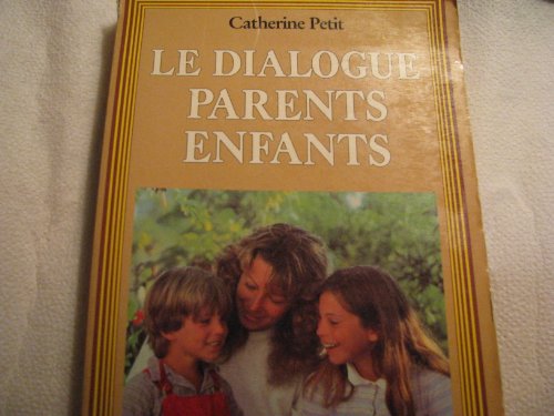Beispielbild fr Le dialogue parents enfants (Collection Femmes actives) (French Edition) zum Verkauf von Zubal-Books, Since 1961