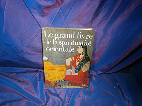 Beispielbild fr Le Grand Livre De La Spiritualit Orientale zum Verkauf von RECYCLIVRE