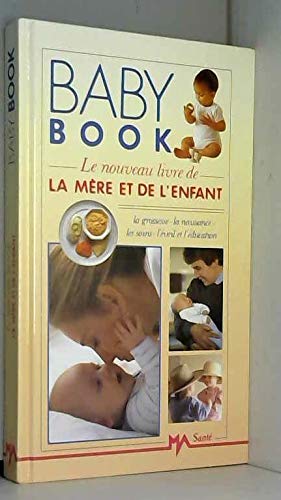 Imagen de archivo de Baby book : le nouveau livre de la mere et de l'enfant. a la venta por medimops