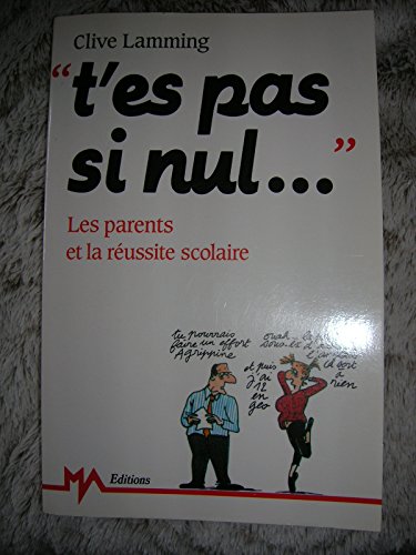 Beispielbild fr t'es pas si nul' / les parents et la reussite scolaire zum Verkauf von Librairie Th  la page