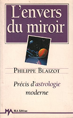 9782866764487: L'envers du miroir : precis d'astrologie moderne