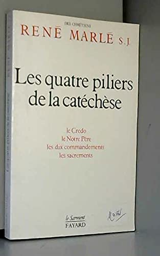 9782866790127: Les Quatres Pilliers de la catchse : Le Credo, le Notre Pre, les dix commandements, les sacrements