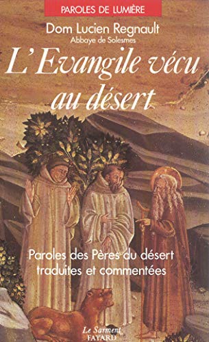 Stock image for L'Evangile vcu au dsert: Paroles des Pres du dsert traduites et commentes for sale by medimops