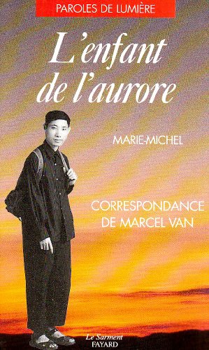 L'Enfant de l'aurore - Correspondance de Marcel Van (9782866790684) by Marie-Michel, FrÃ¨re