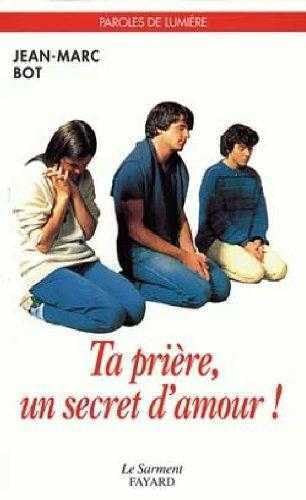 Stock image for Ta prière, un secret d'amour! for sale by LibrairieLaLettre2