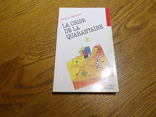 Beispielbild fr La crise de la quarantaine zum Verkauf von Librairie Th  la page