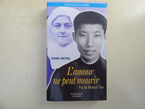 L'Amour ne peut mourir - Vie de Marcel Van (9782866792626) by Marie-Michel; Van, Marcel