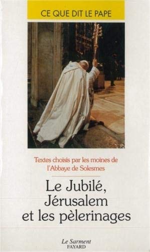 Stock image for Le jubil Jrusalem et les plerinages for sale by Ammareal