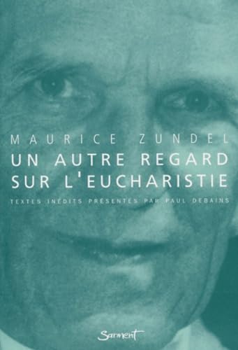 Beispielbild fr Un autre regard sur l'euchartistie - Textes indits prsents par Paul Debains zum Verkauf von Ammareal