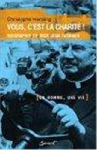 Beispielbild fr Vous, c'est la charit ! : Biographie de Mgr Jean Rodhain zum Verkauf von Ammareal