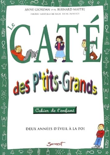 Beispielbild fr Le cate des p'tits grands : deux annees d'veil a la foi, cahier de l'enfant zum Verkauf von medimops