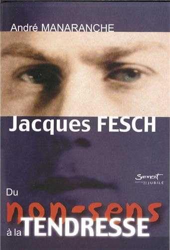 Beispielbild fr Jacques Fesch, du non-sens  la tendresse zum Verkauf von Gallix