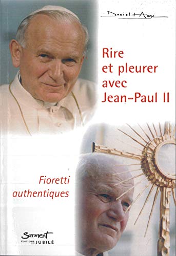 Beispielbild fr Rire et pleurer avec Jean-Paul II zum Verkauf von Ammareal