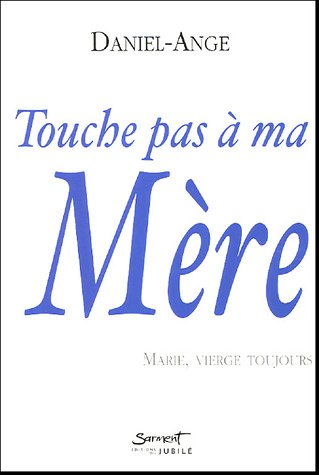 9782866794088: Touche pas  ma mre : Marie, vierge toujours