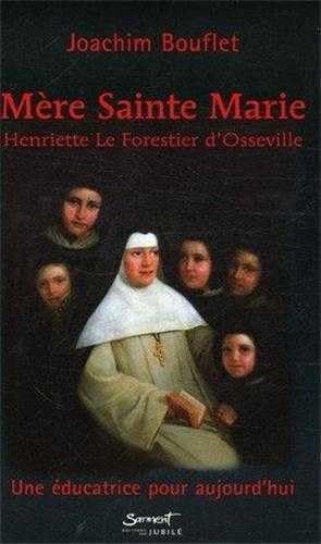 Beispielbild fr Mre Sainte-Marie : Henriette Le Forestier d'Osseville Une ducatrice pour aujourd'hui zum Verkauf von medimops