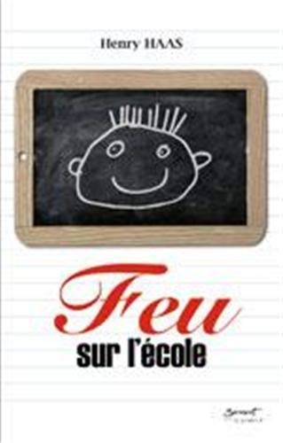 Beispielbild fr Feu sur l'cole zum Verkauf von LibrairieLaLettre2