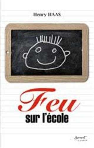Stock image for Feu sur l'cole for sale by LibrairieLaLettre2