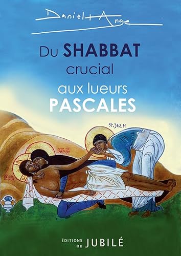 Beispielbild fr Du Shabbat crucial aux lueurs pascales: Revivre le premier Samedi Saint zum Verkauf von medimops