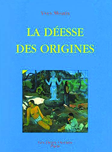 Beispielbild fr La Déesse des origines [FRENCH LANGUAGE - No Binding ] zum Verkauf von booksXpress