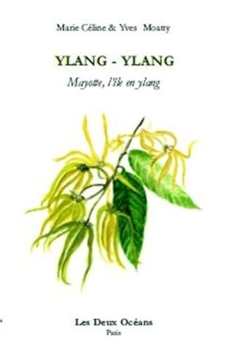 Stock image for Ylang-Ylang - Mayotte l'le en Ylang for sale by Ammareal